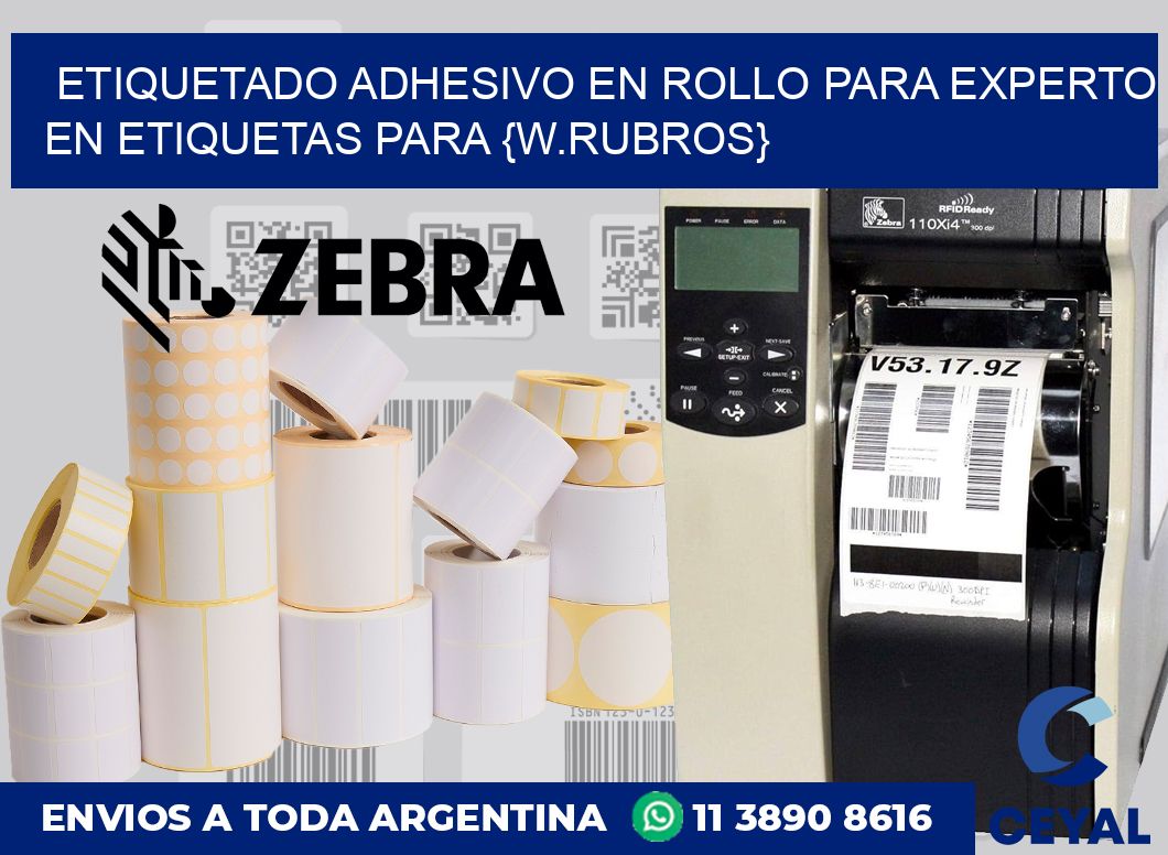 Etiquetado adhesivo en rollo para Experto en etiquetas para {w.rubros}