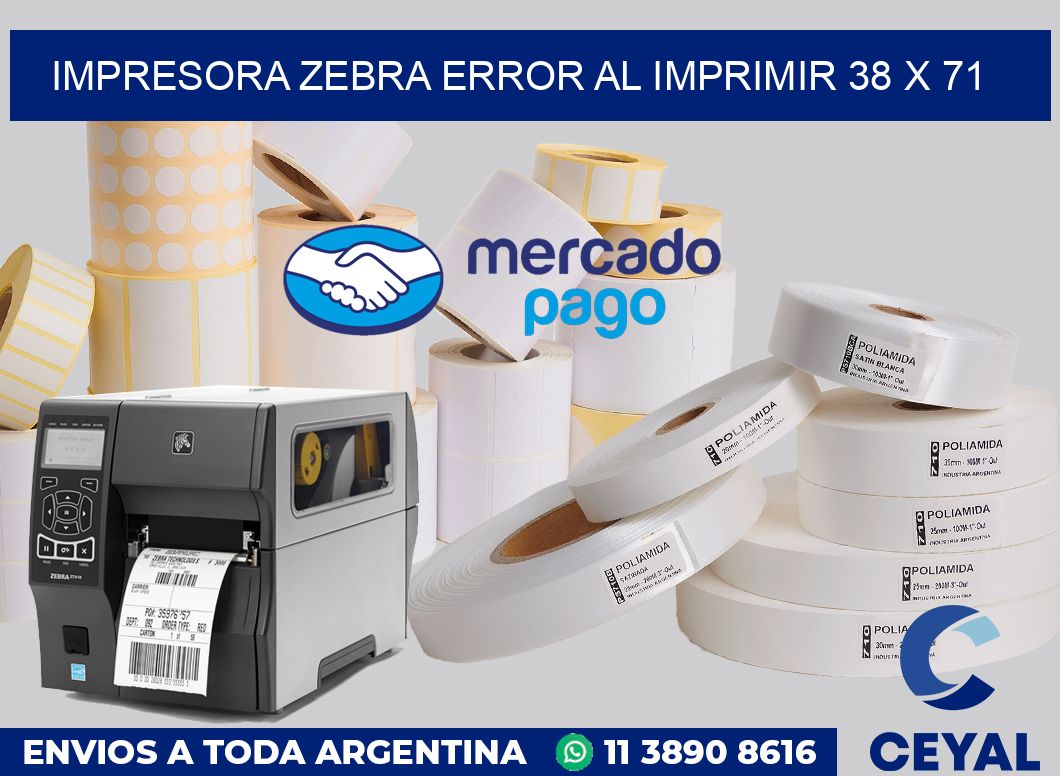Impresora Zebra error al imprimir 38 x 71