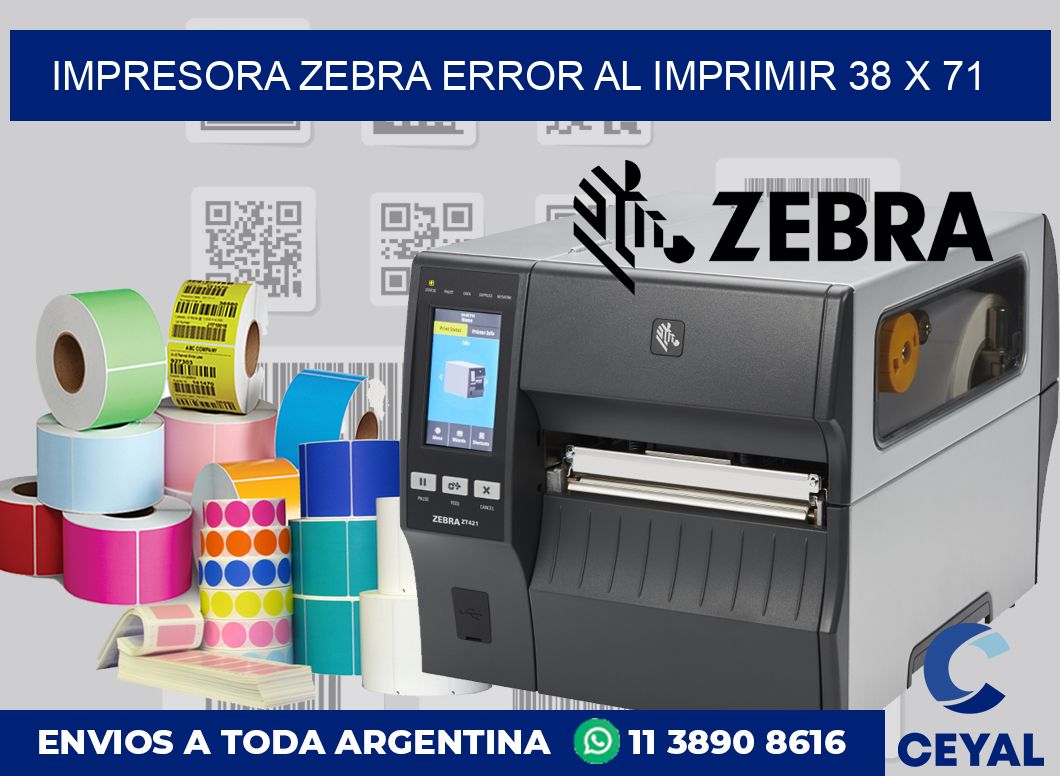 Impresora Zebra error al imprimir 38 x 71