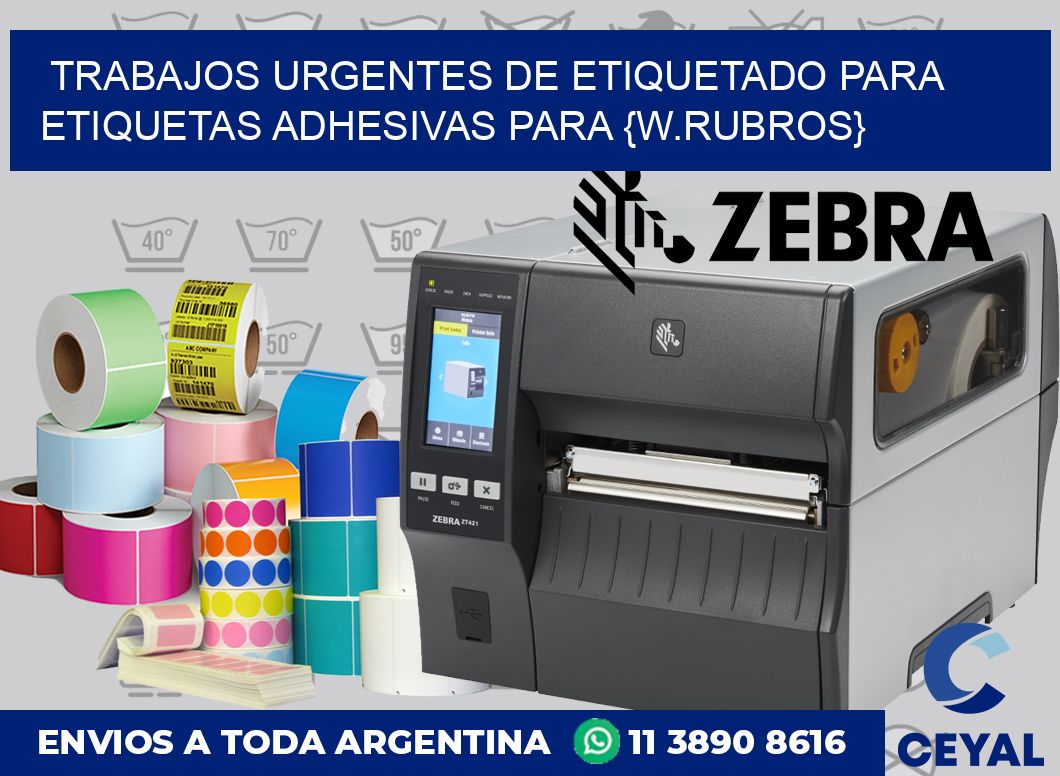 Trabajos urgentes de etiquetado para Etiquetas adhesivas para {w.rubros}