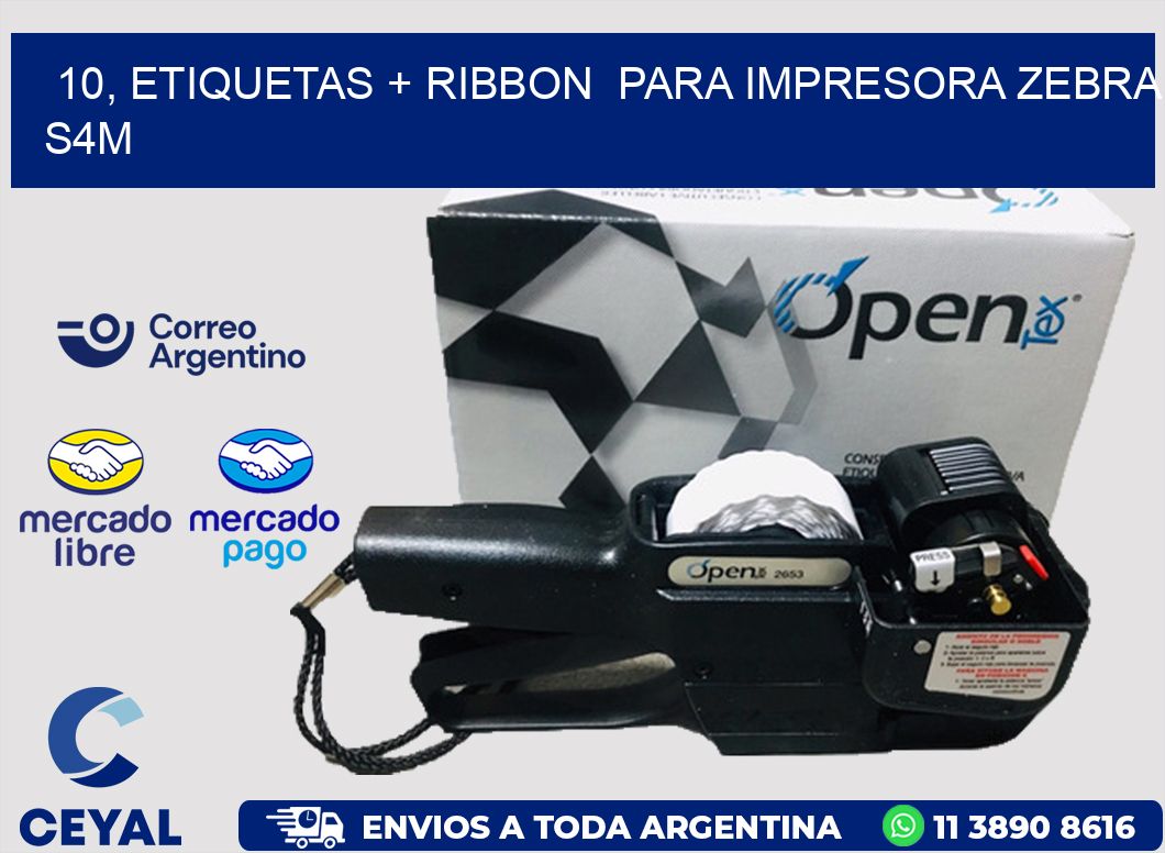 10, etiquetas + ribbon  para impresora zebra S4M