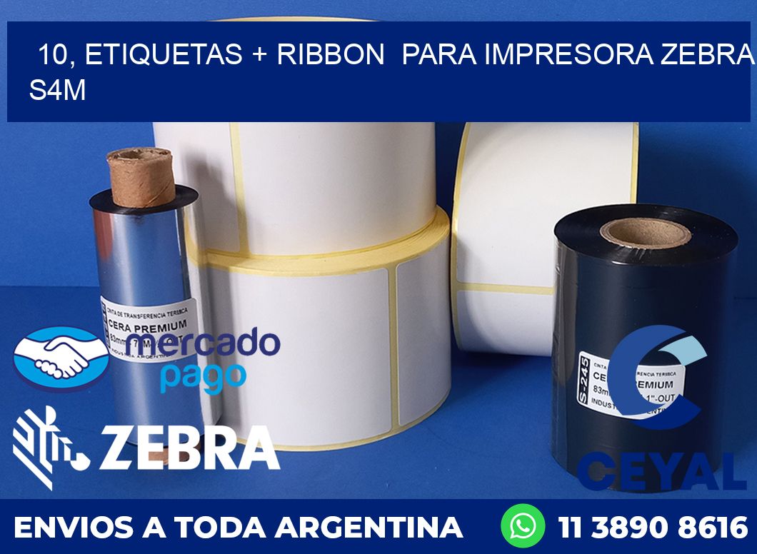 10, etiquetas + ribbon  para impresora zebra S4M
