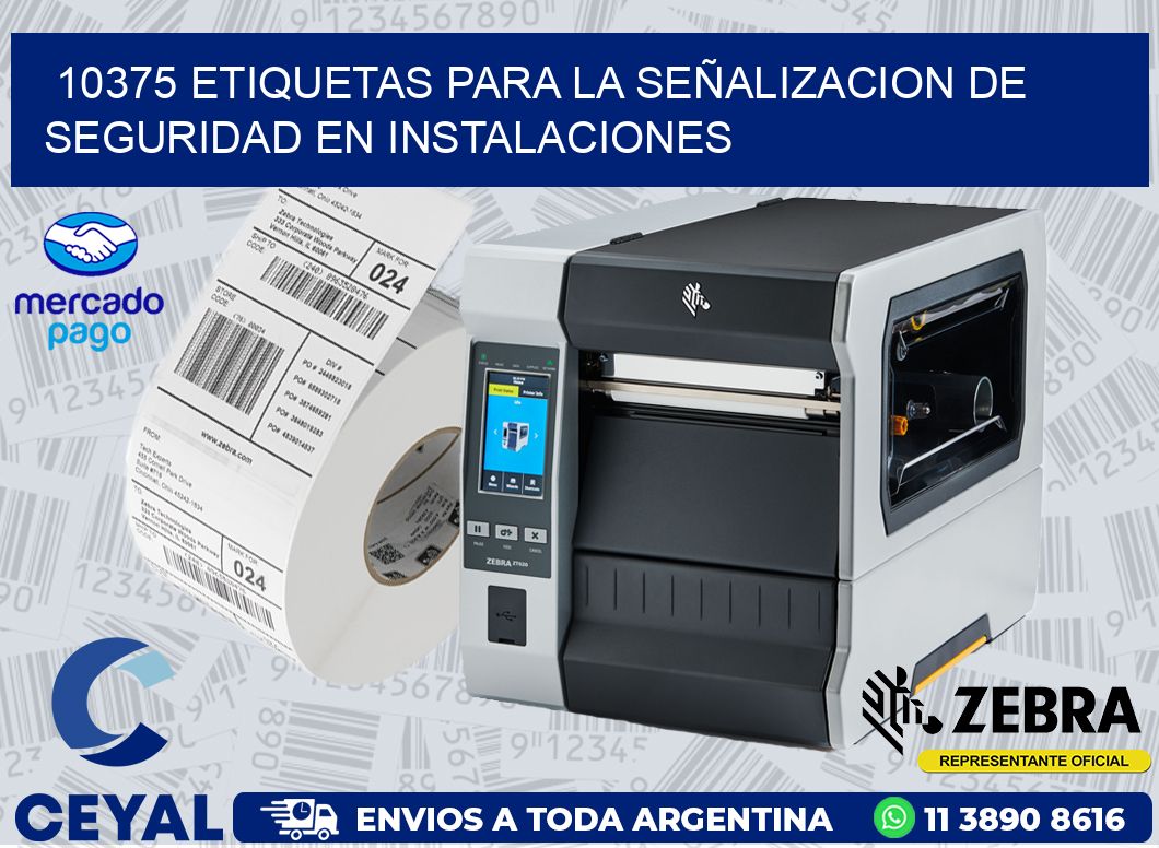 10375 ETIQUETAS PARA LA SEÑALIZACION DE SEGURIDAD EN INSTALACIONES
