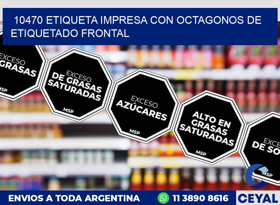 10470 ETIQUETA IMPRESA CON OCTAGONOS DE ETIQUETADO FRONTAL