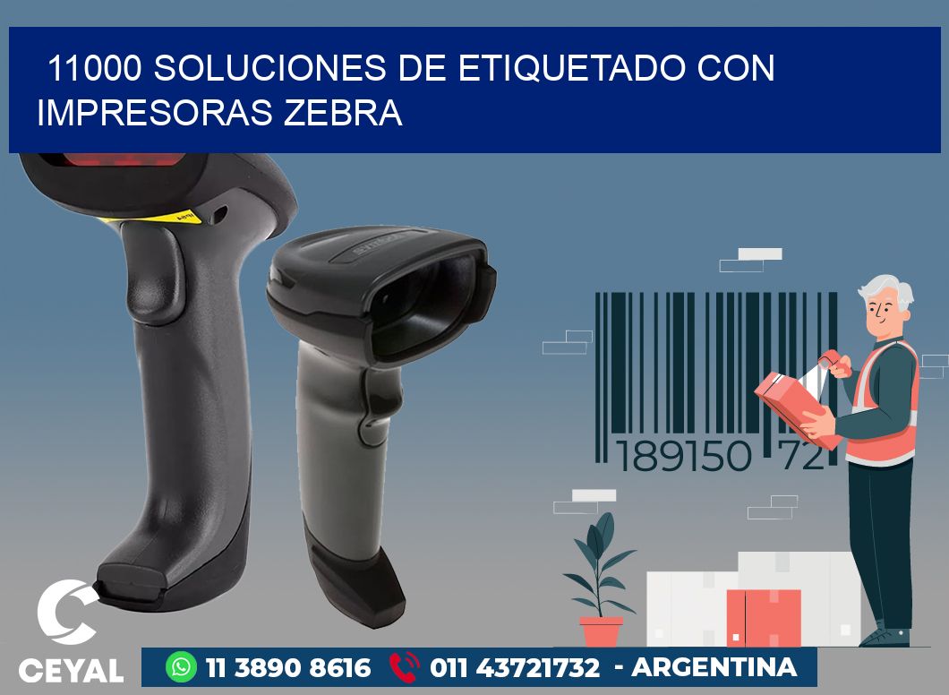 11000 SOLUCIONES DE ETIQUETADO CON IMPRESORAS ZEBRA