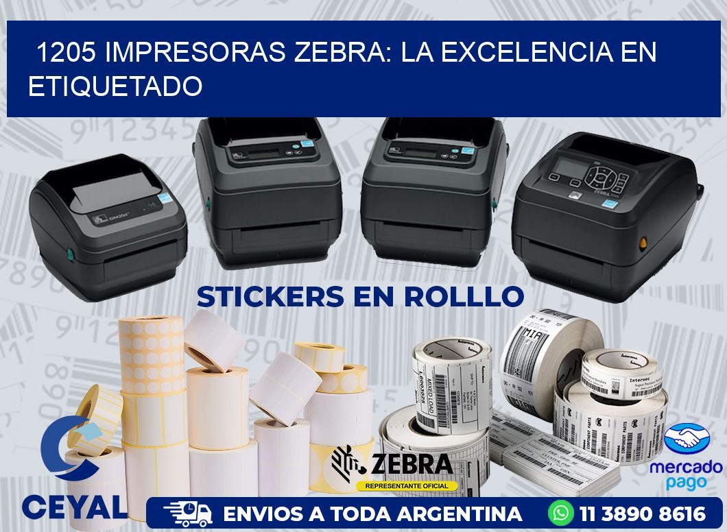 1205 IMPRESORAS ZEBRA: LA EXCELENCIA EN ETIQUETADO