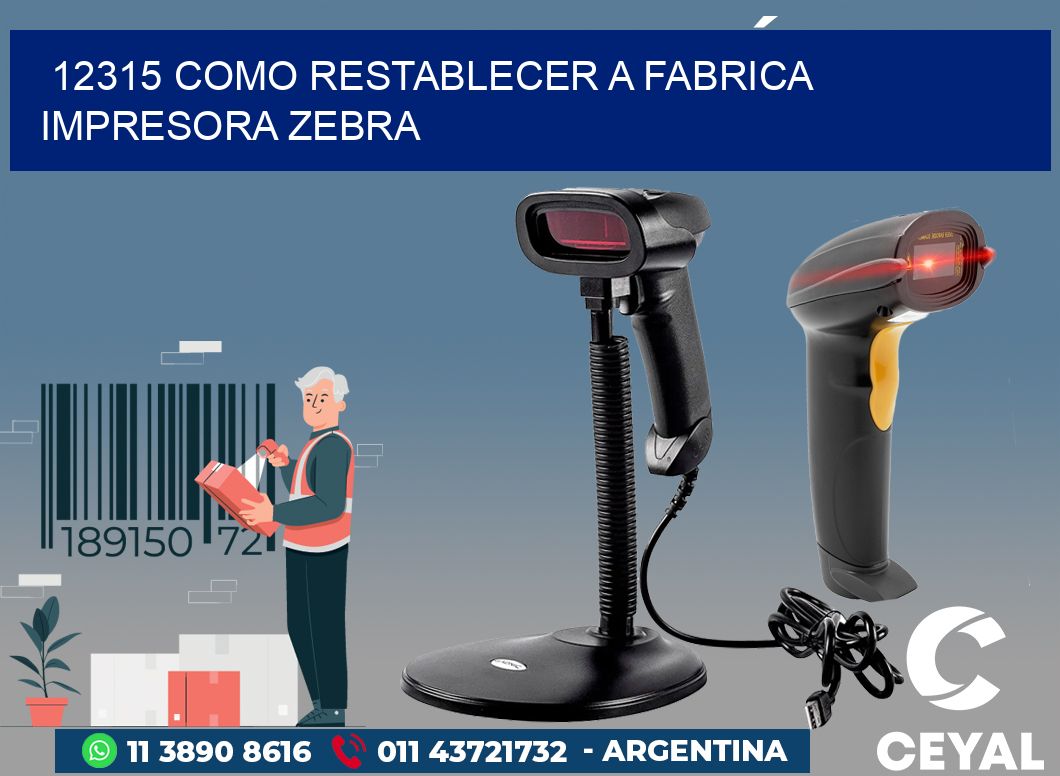 12315 COMO RESTABLECER A FABRICA IMPRESORA ZEBRA