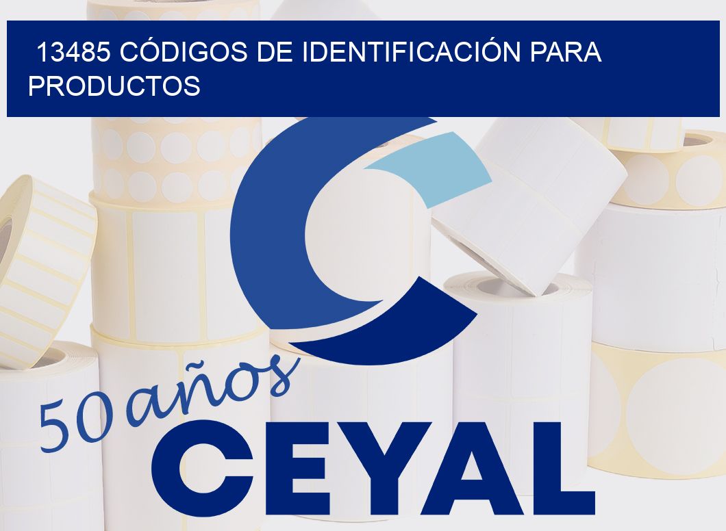 13485 CÓDIGOS DE IDENTIFICACIÓN PARA PRODUCTOS