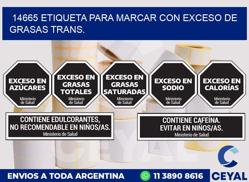 14665 ETIQUETA PARA MARCAR CON EXCESO DE GRASAS TRANS.