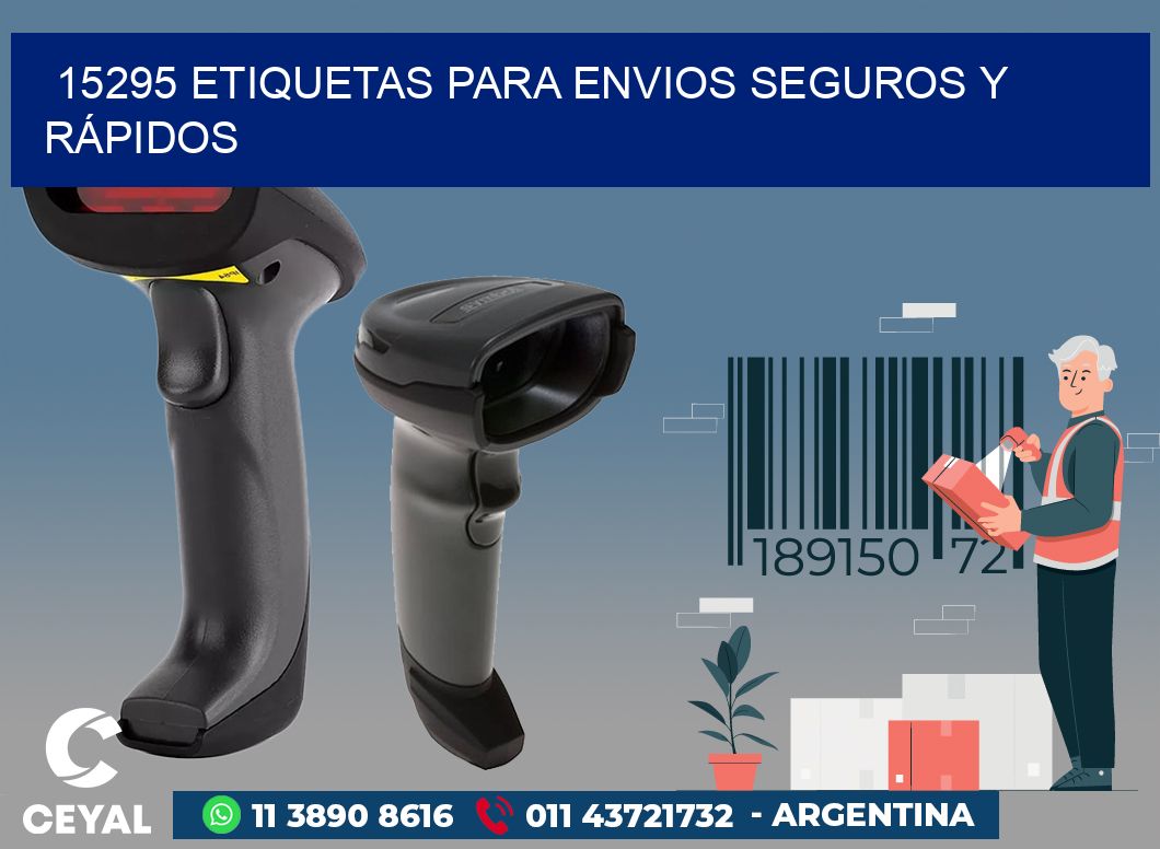 15295 ETIQUETAS PARA ENVIOS SEGUROS Y RÁPIDOS