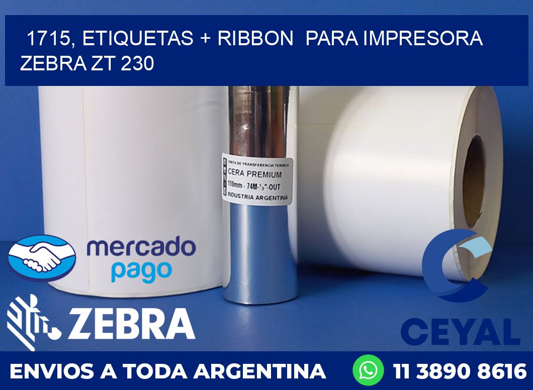 1715, etiquetas + ribbon  para impresora zebra ZT 230