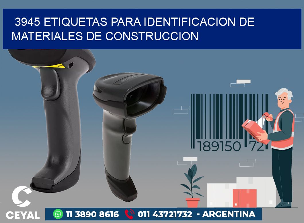 3945 ETIQUETAS PARA IDENTIFICACION DE MATERIALES DE CONSTRUCCION