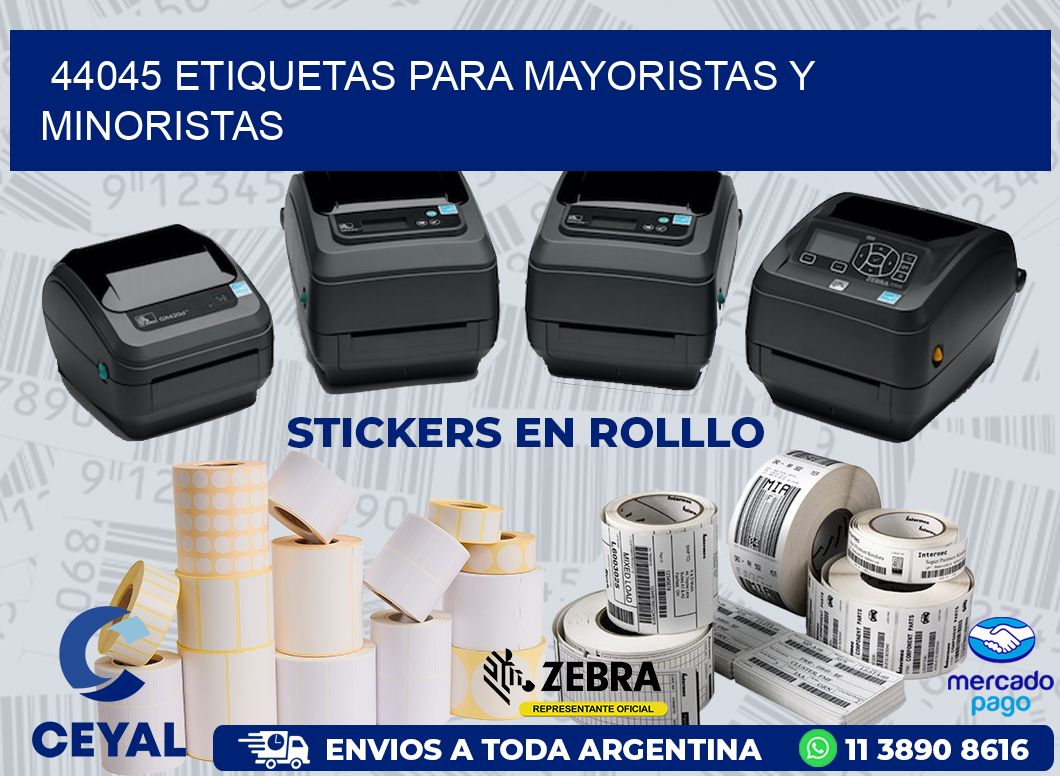 44045 ETIQUETAS PARA MAYORISTAS Y MINORISTAS