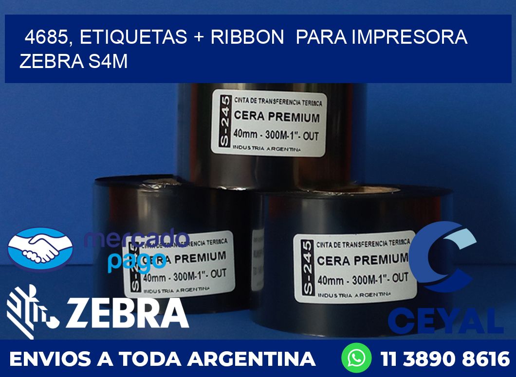 4685, etiquetas + ribbon  para impresora zebra S4M