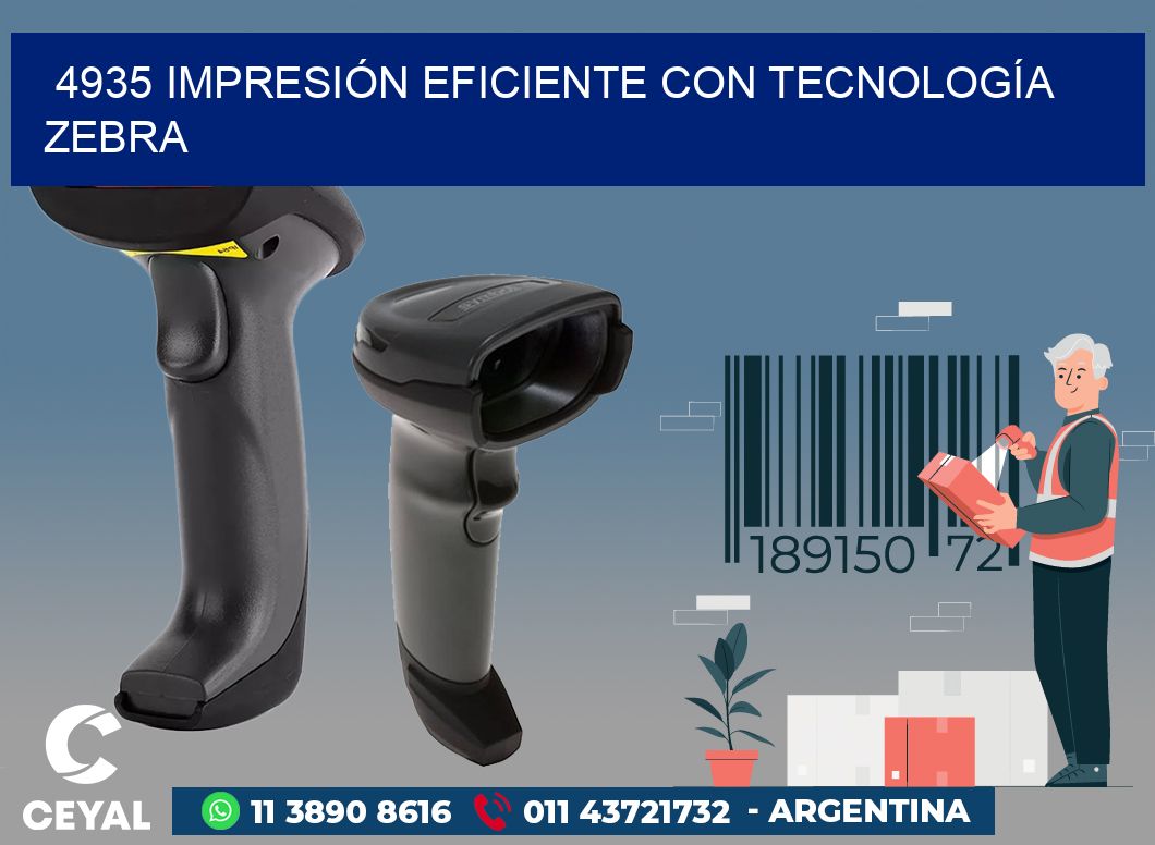 4935 IMPRESIÓN EFICIENTE CON TECNOLOGÍA ZEBRA