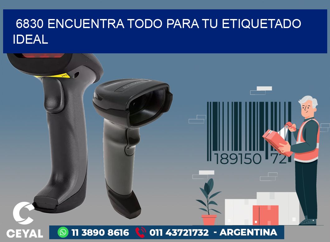 6830 ENCUENTRA TODO PARA TU ETIQUETADO IDEAL