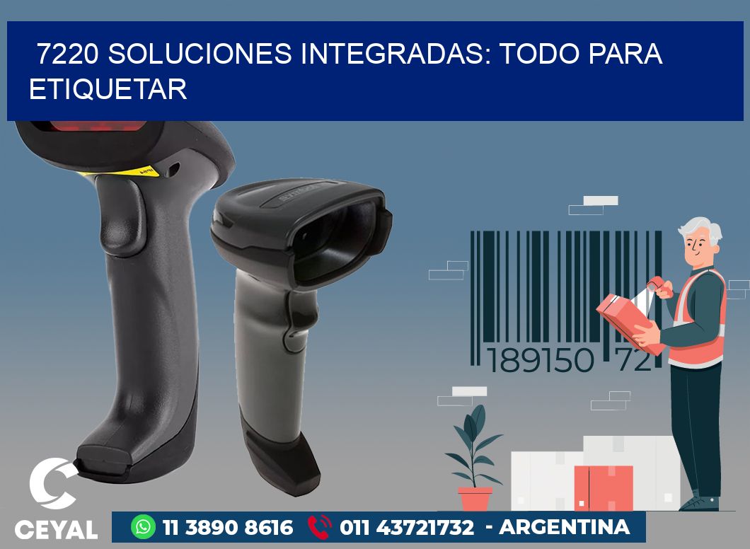 7220 SOLUCIONES INTEGRADAS: TODO PARA ETIQUETAR
