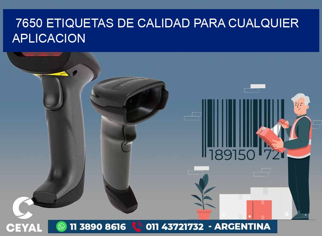 7650 ETIQUETAS DE CALIDAD PARA CUALQUIER APLICACION