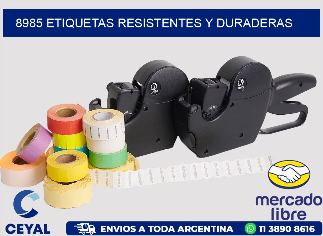 8985 ETIQUETAS RESISTENTES Y DURADERAS
