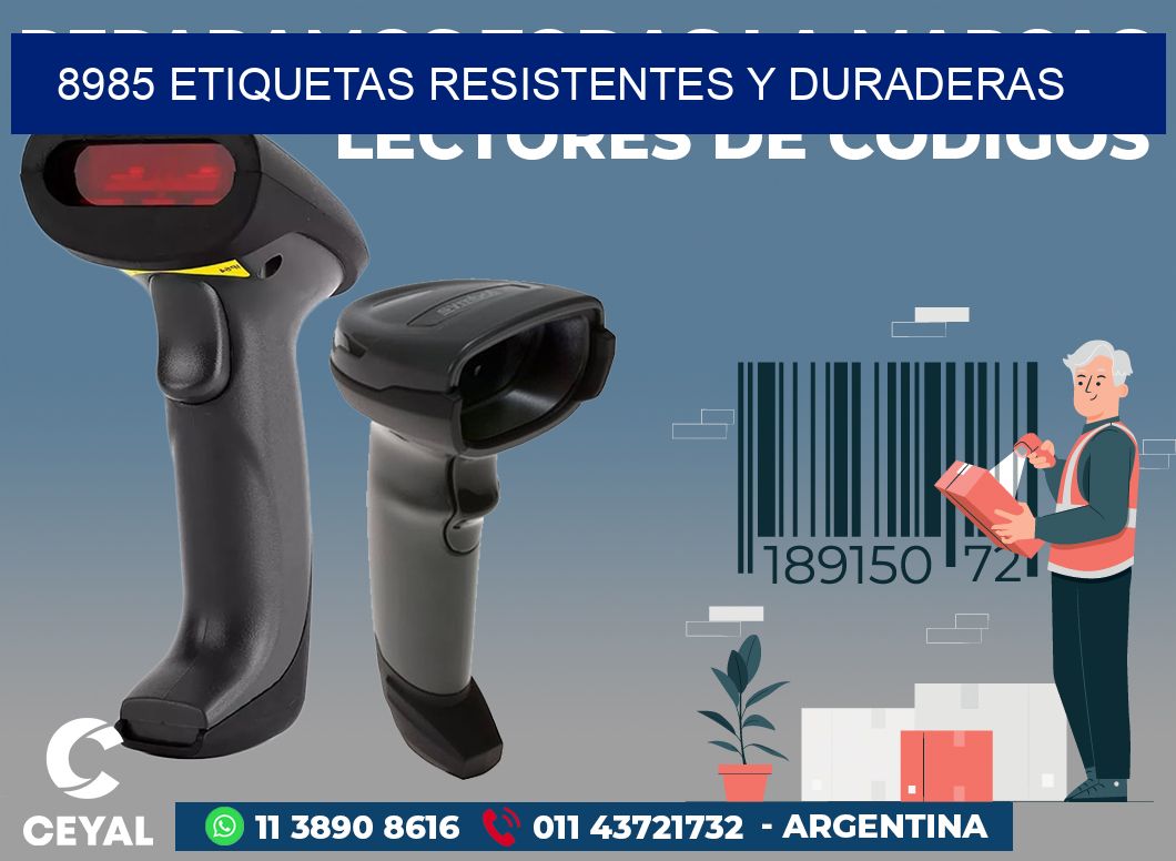 8985 ETIQUETAS RESISTENTES Y DURADERAS