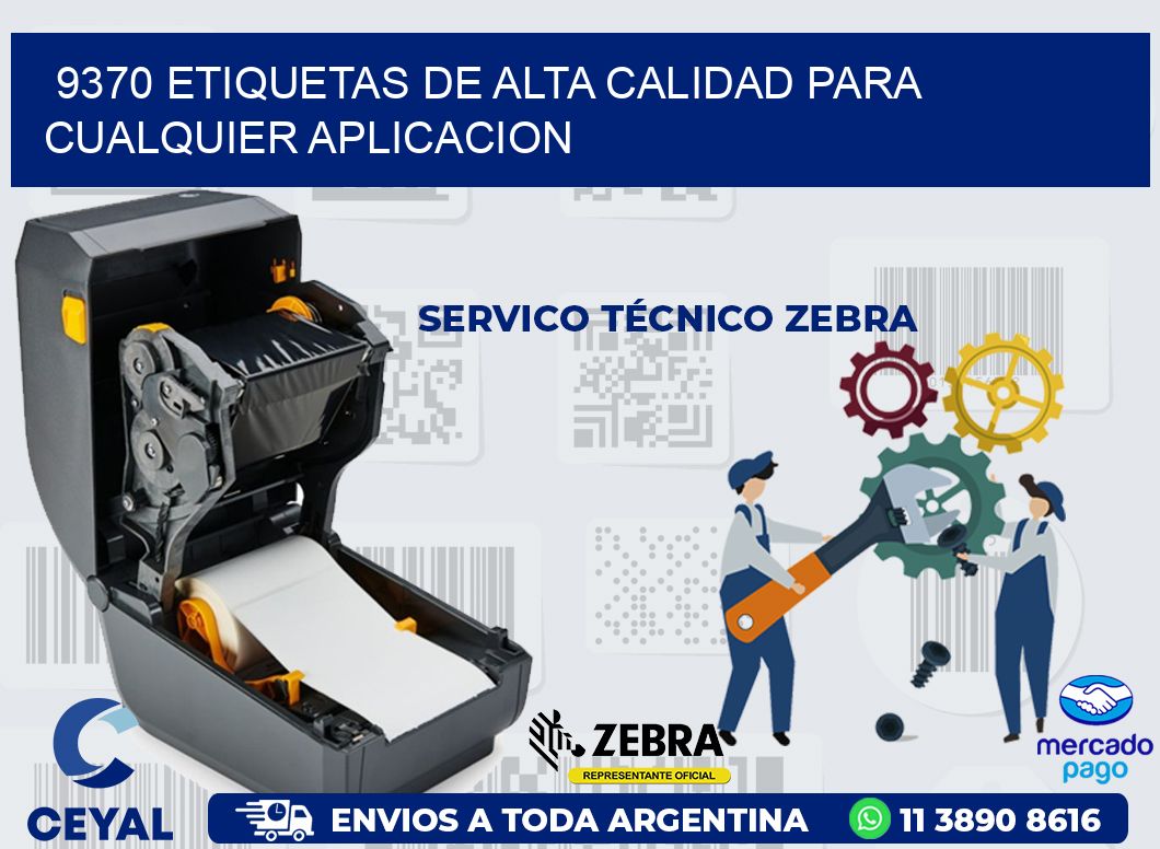 9370 ETIQUETAS DE ALTA CALIDAD PARA CUALQUIER APLICACION
