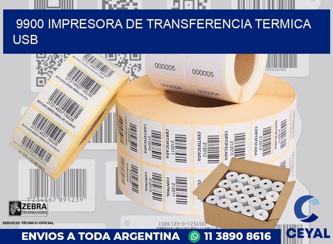 9900 IMPRESORA DE TRANSFERENCIA TERMICA USB