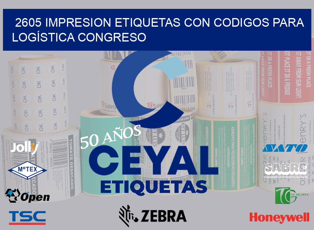 2605 IMPRESION ETIQUETAS CON CODIGOS PARA LOGÍSTICA CONGRESO