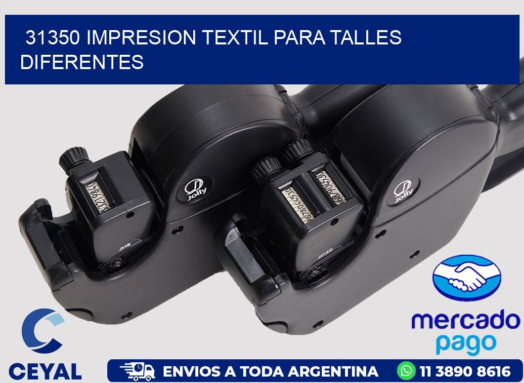 31350 IMPRESION TEXTIL PARA TALLES DIFERENTES