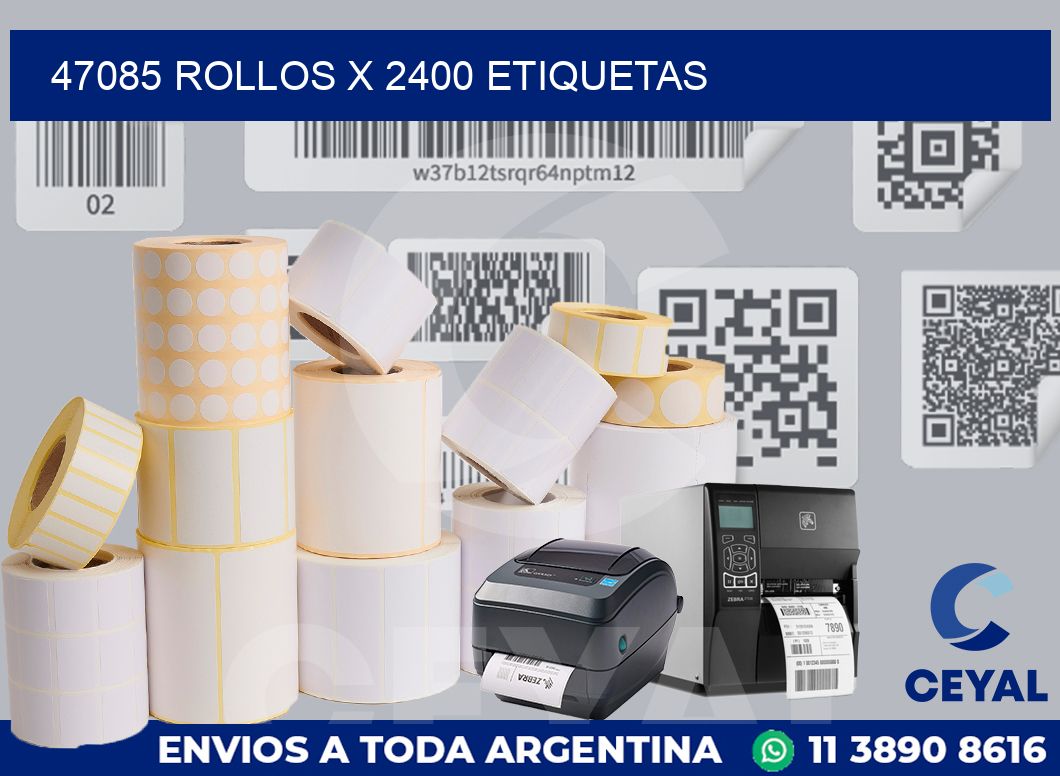 47085 Rollos x 2400 etiquetas