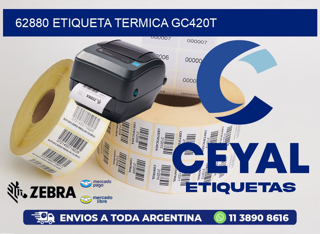 62880 ETIQUETA TERMICA GC420T