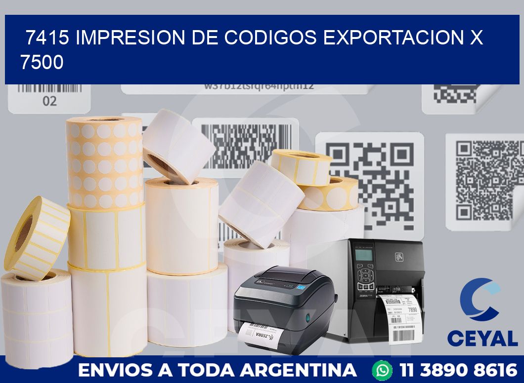 7415 impresion de codigos exportacion x 7500