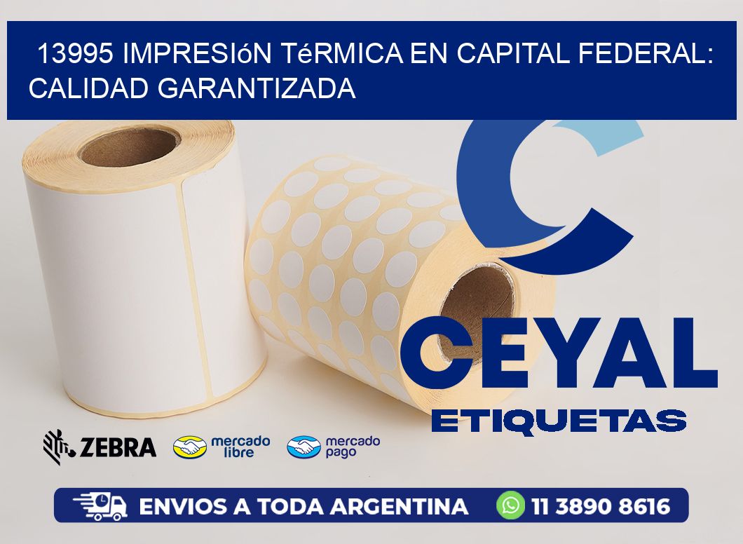 13995 Impresión Térmica en Capital Federal: Calidad Garantizada