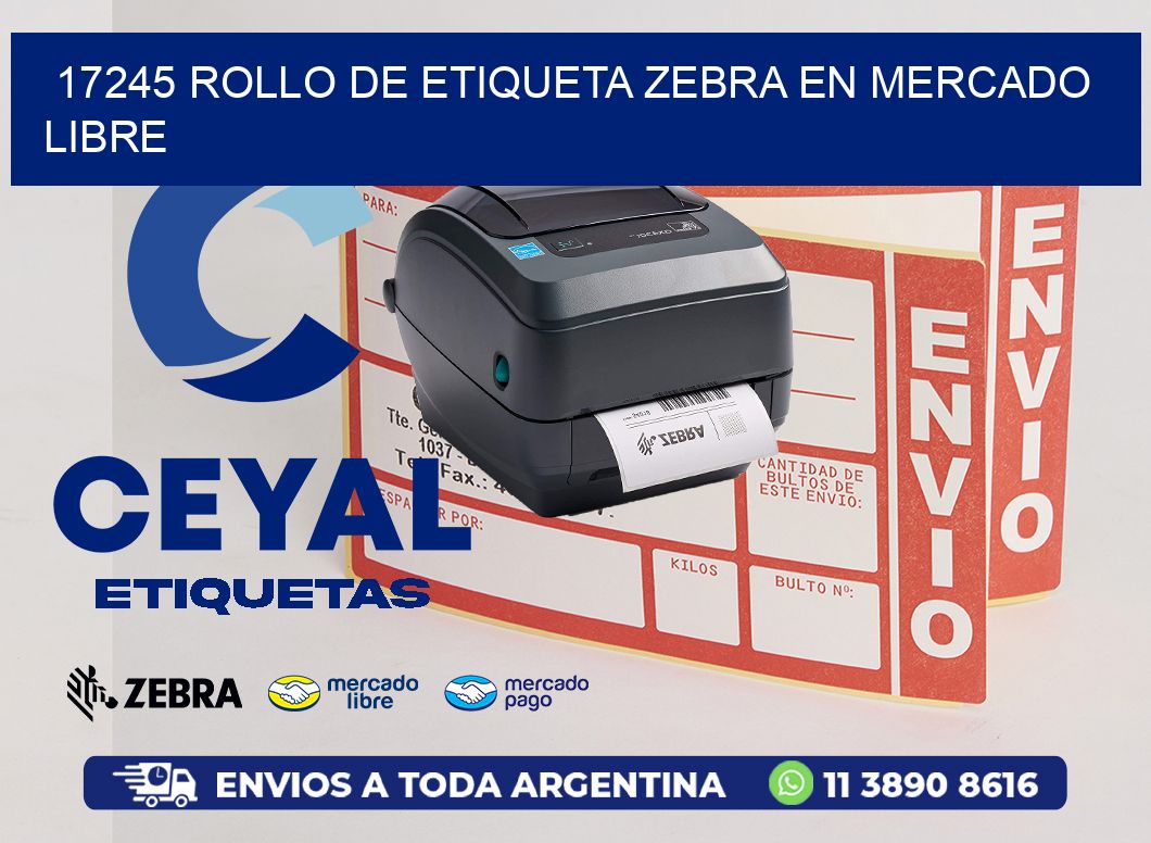 17245 ROLLO DE ETIQUETA ZEBRA EN MERCADO LIBRE
