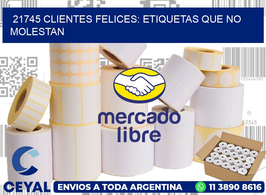 21745 CLIENTES FELICES: ETIQUETAS QUE NO MOLESTAN