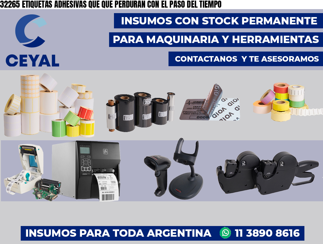 32265 ETIQUETAS ADHESIVAS QUE QUE PERDURAN CON EL PASO DEL TIEMPO