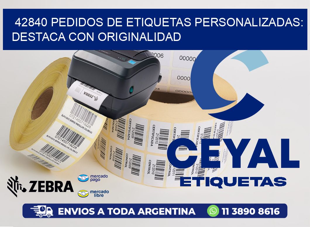 42840 Pedidos de Etiquetas Personalizadas: Destaca con Originalidad