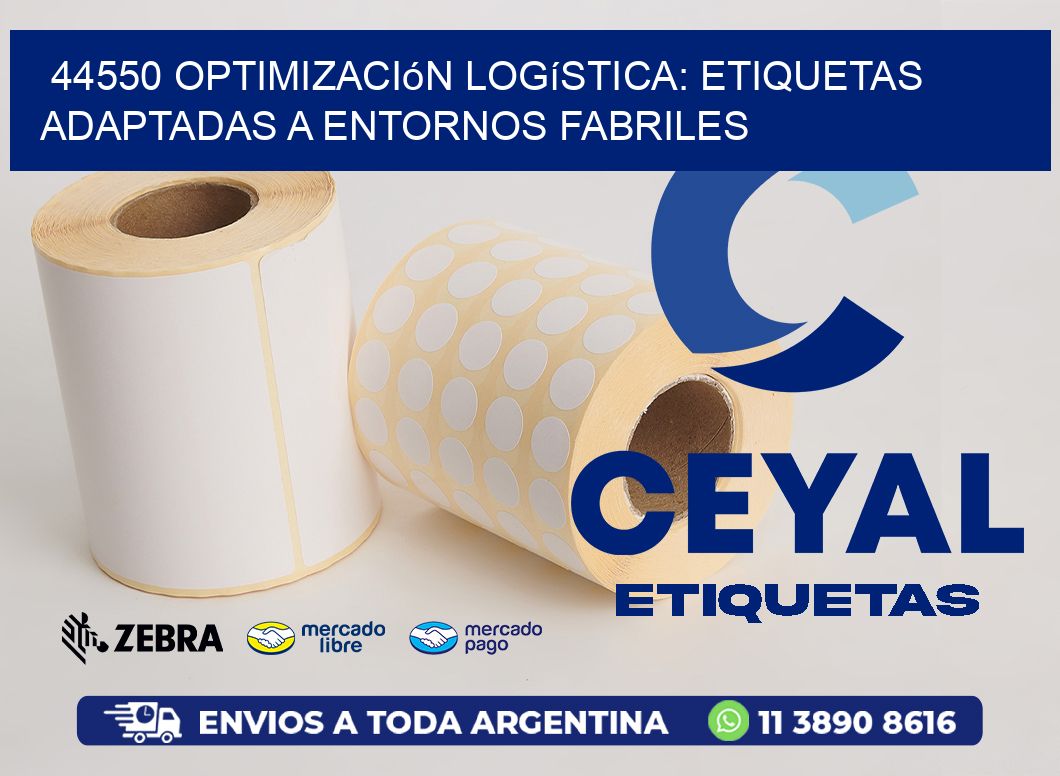44550 Optimización Logística: Etiquetas Adaptadas a Entornos Fabriles