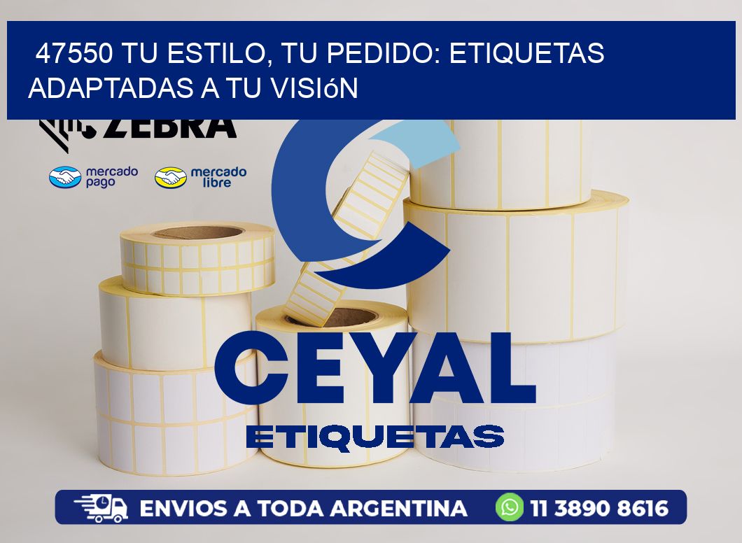 47550 Tu Estilo, Tu Pedido: Etiquetas Adaptadas a tu Visión