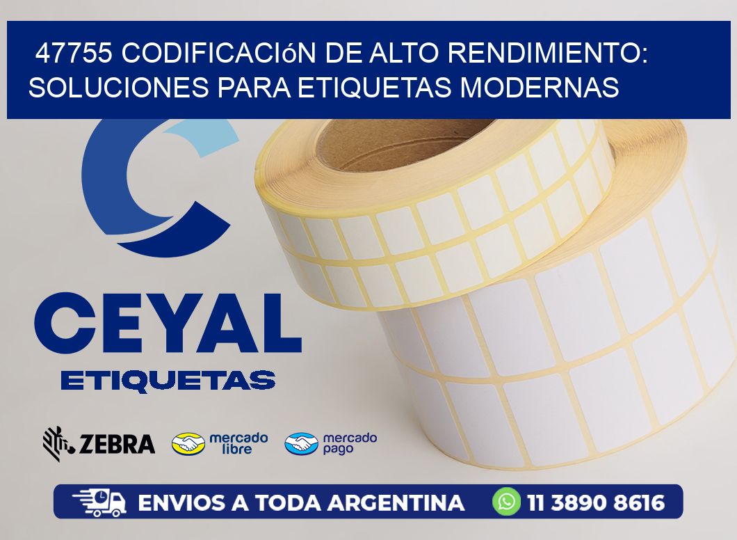 47755 Codificación de Alto Rendimiento: Soluciones para Etiquetas Modernas
