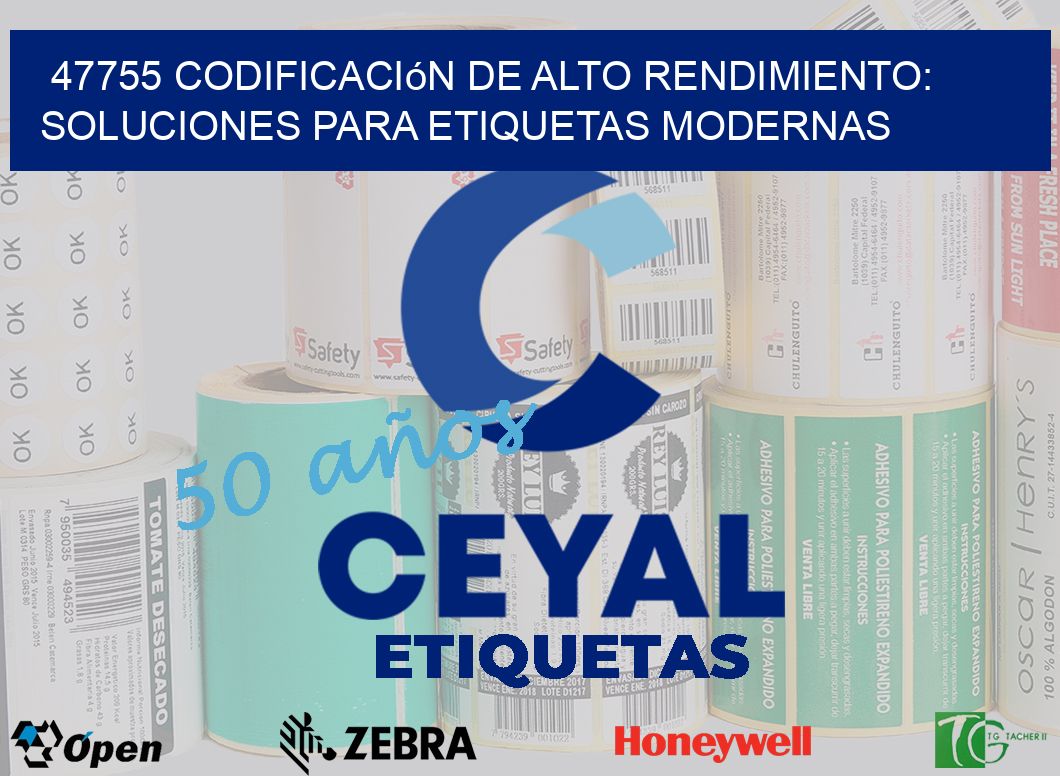 47755 Codificación de Alto Rendimiento: Soluciones para Etiquetas Modernas