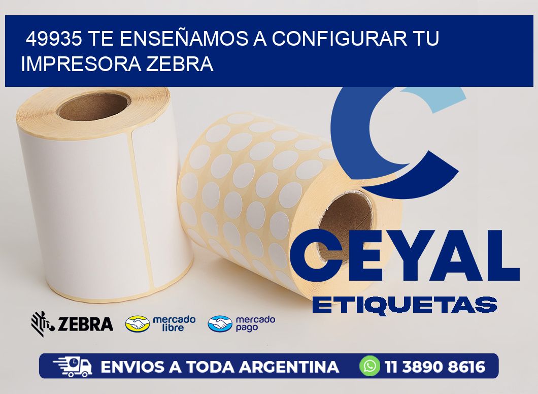 49935 TE ENSEÑAMOS A CONFIGURAR TU IMPRESORA ZEBRA