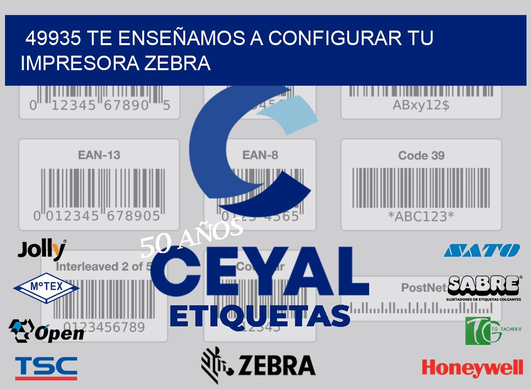 49935 TE ENSEÑAMOS A CONFIGURAR TU IMPRESORA ZEBRA