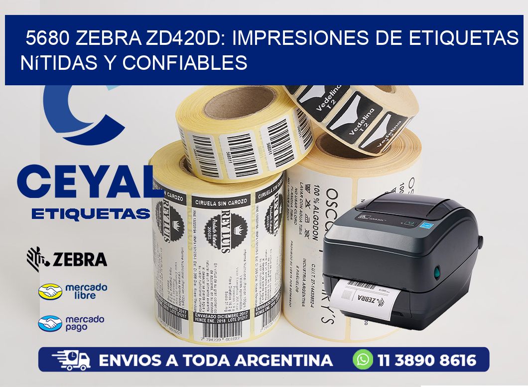 5680 Zebra ZD420D: Impresiones de Etiquetas Nítidas y Confiables