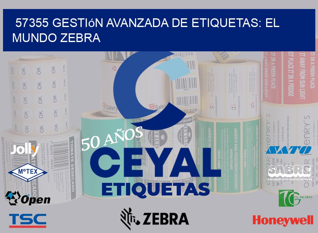 57355 Gestión Avanzada de Etiquetas: El Mundo Zebra