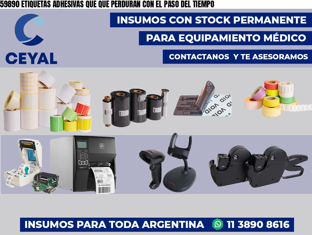 59890 ETIQUETAS ADHESIVAS QUE QUE PERDURAN CON EL PASO DEL TIEMPO
