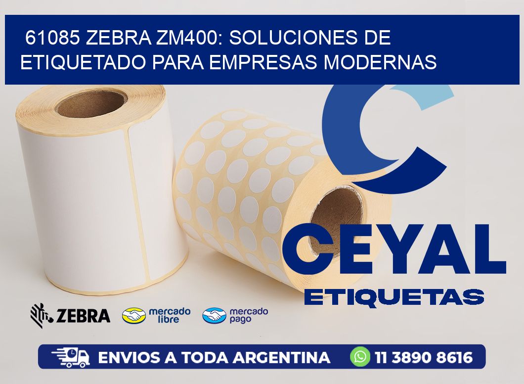 61085 Zebra ZM400: Soluciones de Etiquetado para Empresas Modernas