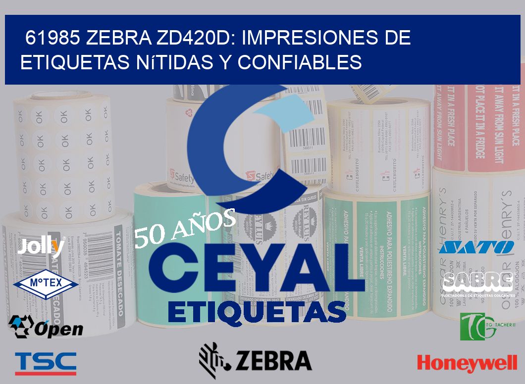 61985 Zebra ZD420D: Impresiones de Etiquetas Nítidas y Confiables