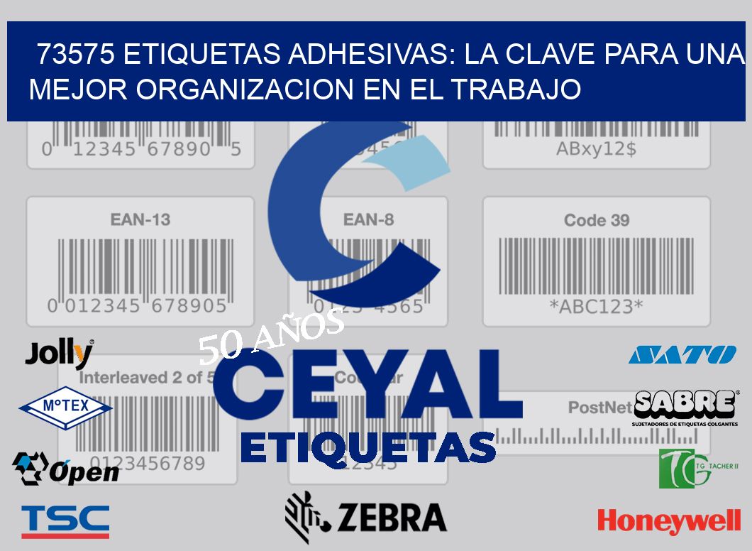 73575 ETIQUETAS ADHESIVAS: LA CLAVE PARA UNA MEJOR ORGANIZACION EN EL TRABAJO