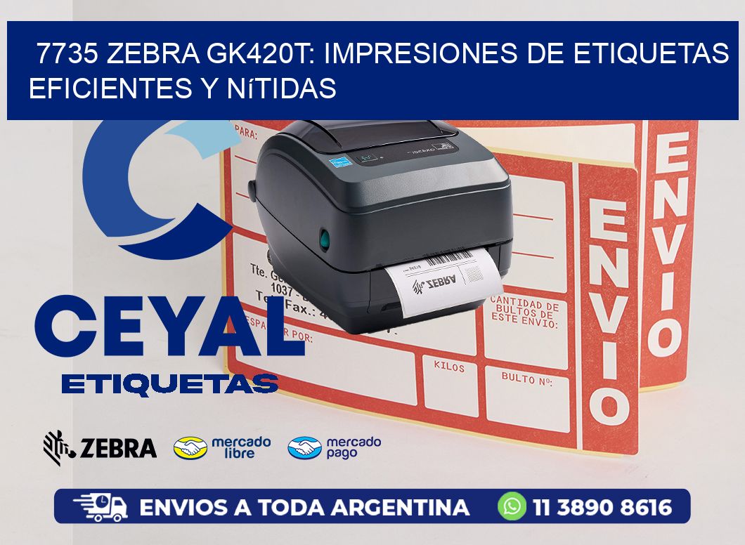 7735 Zebra GK420T: Impresiones de Etiquetas Eficientes y Nítidas