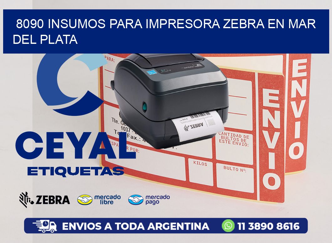 8090 INSUMOS PARA IMPRESORA ZEBRA EN MAR DEL PLATA